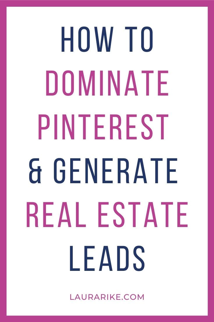 How To Dominate Pinterest And Generate Real Estate Leads