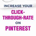 Increase Your CLICK-THROUGH-RATE On PINTEREST