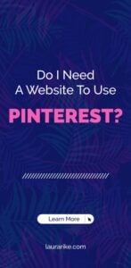 Do I Need A Website To Use PINTEREST?