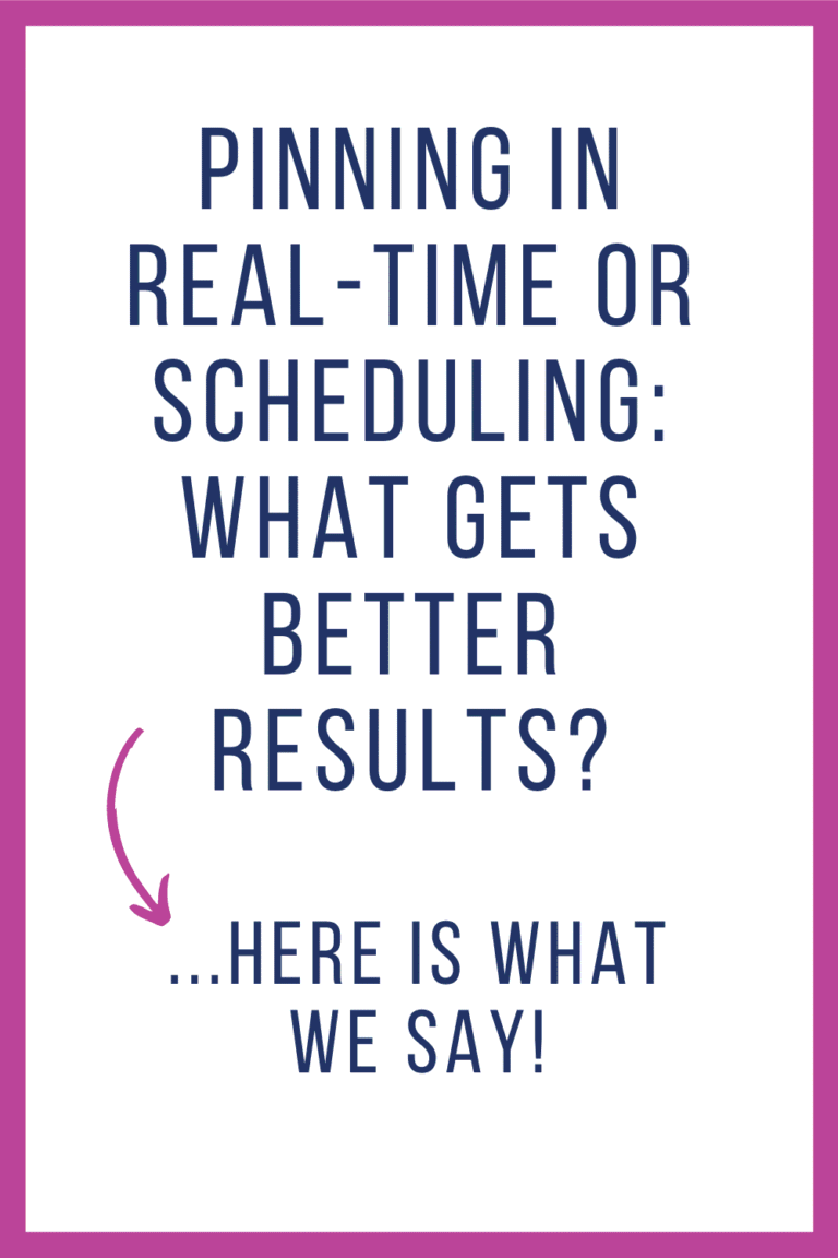 Pinning in Real-Time or Pinterest Scheduler: What gets better results?