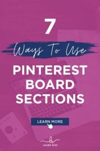 7 Ways To Use PINTEREST BOARD SECTIONS