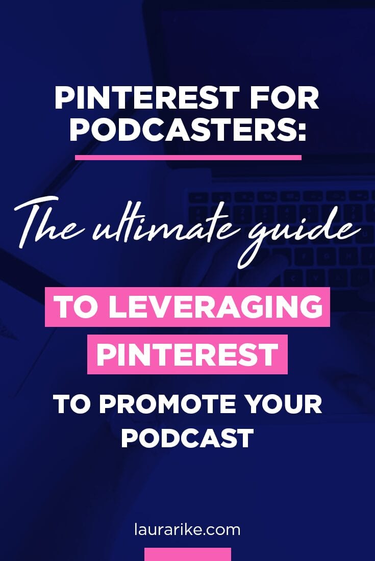 Pinterest for podcasters: The ultimate guide to leveraging Pinterest to promote your podcast