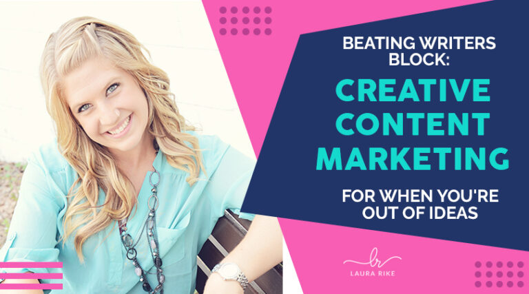 Beating Writer&rsquo;s Block: Creative Content Marketing for When You&rsquo;re Out of Ideas