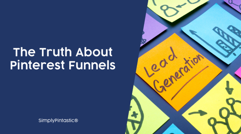 The Truth About A Pinterest Funnel: What&rsquo;s Holding You Back?