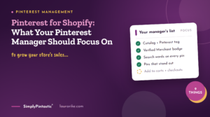 Pinterest for Shopify: What Your Pinterest Manager Should Focus On to Grow Sales